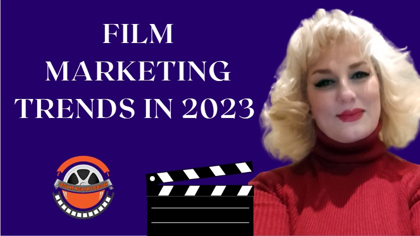 Film Marketing Trends in 2023